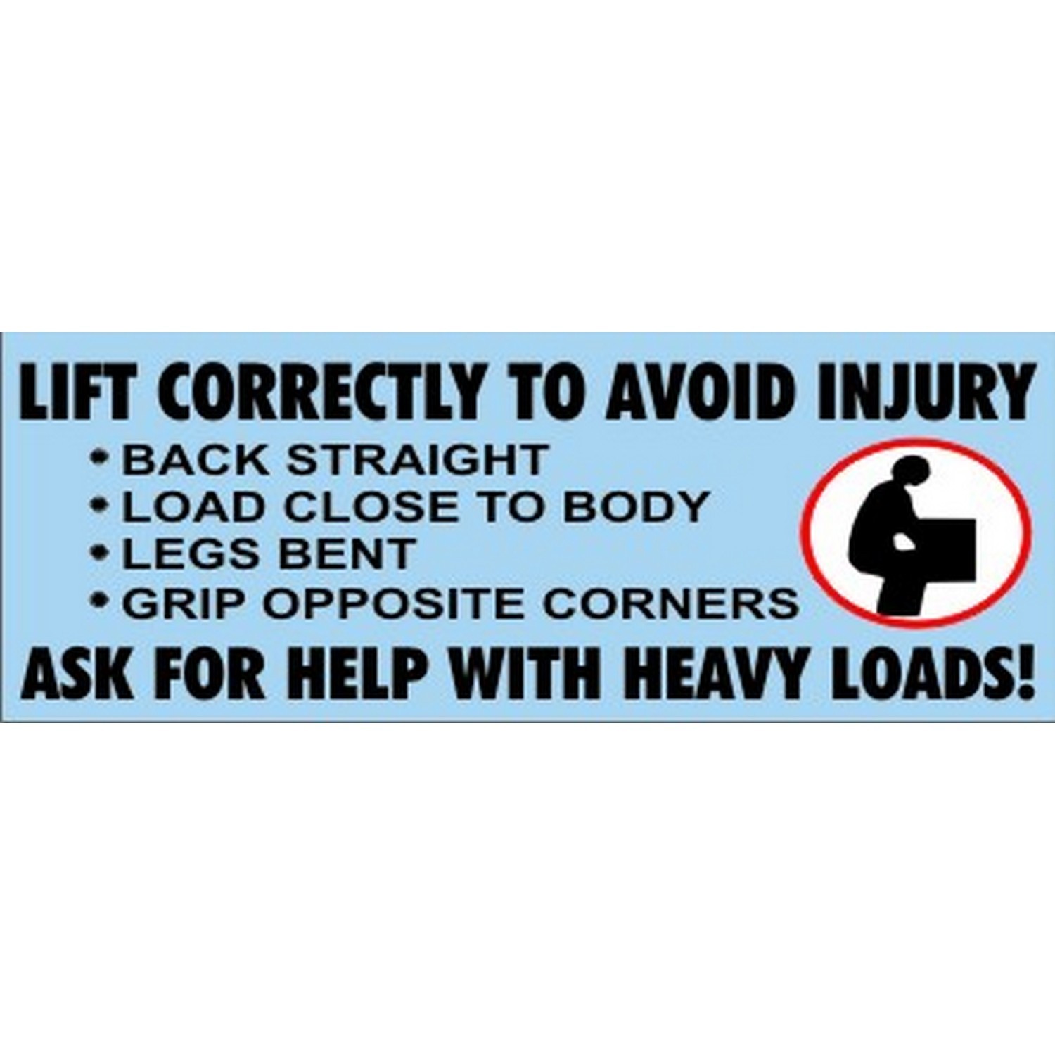 Safehouse Signs SB-415 Lift Correctly To Avoid Injury  Back Straight  Load Close To, 24X60, Banner