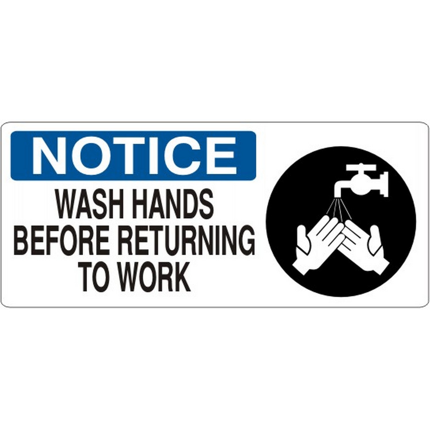 Safehouse Signs NP-862483 Plastic, 7X17, Wash Hands Before Returning To Work Hand Picto  Notice Sign