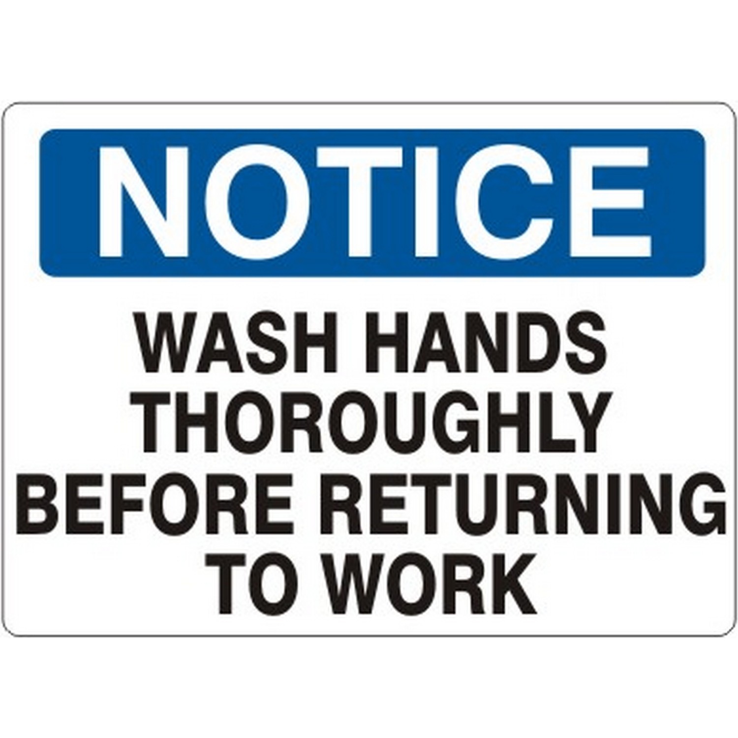 Safehouse Signs N-920322 Fiberglass, 7X10, Wash Hands Thoroughly Before Returning To Work  Notice Sign