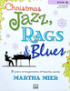Christmas Jazz, Rags & Blues - Book 4 - Late Intermediate Piano