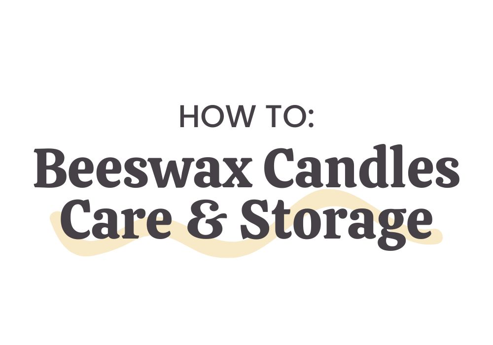 How to Store and Care for Your Beeswax Candles