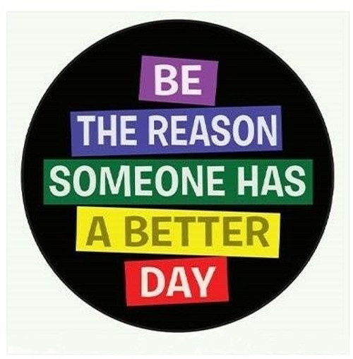 Ephemera Inc. Button Magnet - Be the Reason Someone has a Better Day