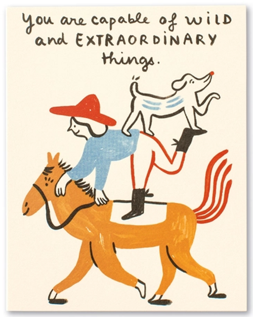 Birthday - You are capable of wild and extraordinary things.