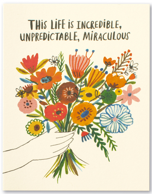 Birthday - This Life is Incredible, Unpredictable, Miraculous