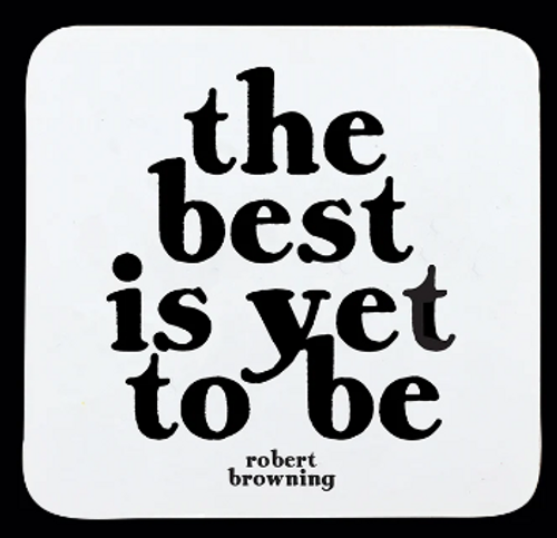 Coaster - The best is yet to be Coaster - The best is yet to be