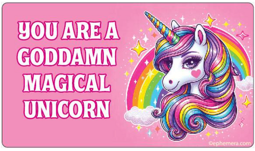 Sticker - You are a goddamn magical unicorn