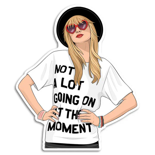 Sticker - Taylor/not a lot