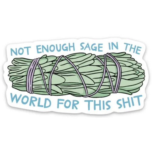 Sticker - Not Enough Sage
