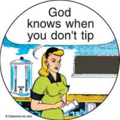 Button Pin - God Knows When You Don't Tip