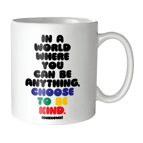 Mug - In a world where you can be...