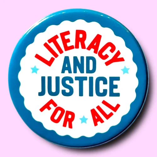 Button Pin - Literacy and Justice For All