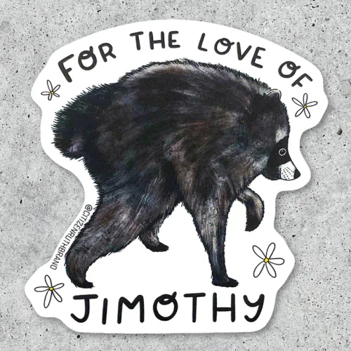 Sticker - For the Love of Jimothy