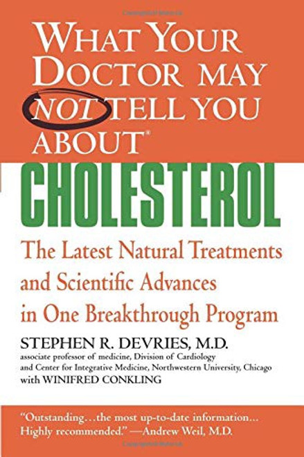 What Your Doctor May Not Tell You About Cholesterol What Your Doctor May Not Tell You About Cholesterol