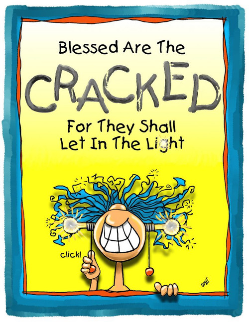 Blessed are the Cracked Blessed are the Cracked