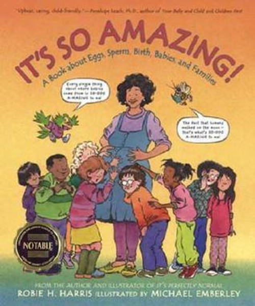 It's So Amazing!: A Book about Eggs, Sperm, Birth, Babies, and Families It's So Amazing!: A Book about Eggs, Sperm, Birth, Babies, and Families