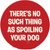 Button Magnet - There's no such thing as spoiling your dog.