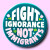 Button Pin - Fight Ignorance Not Immigrants