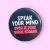 Button Pin - Speak Your Mind...