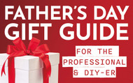 2023 Father's Day Gift Guide for DIYers & Tool Pros