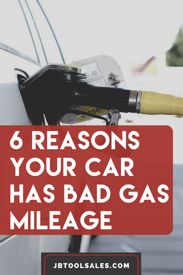 6 Reasons Your Car Has Bad Gas Mileage JB Tools Inc.