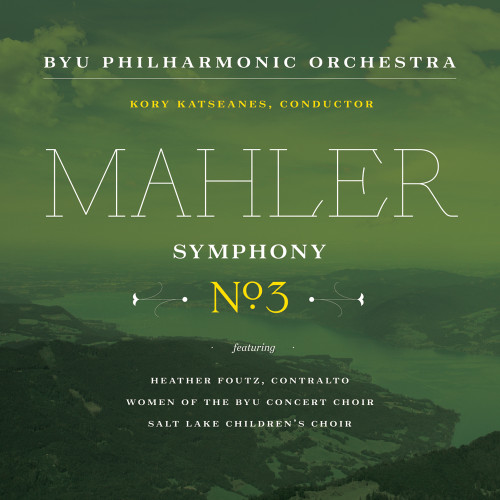 Mahler: Symphony No. 3 in D Minor [double CD] - BYU Choirs and