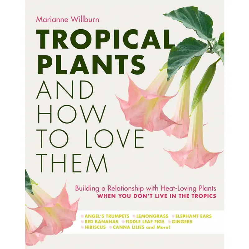 Tropical Plants and How To Love Them