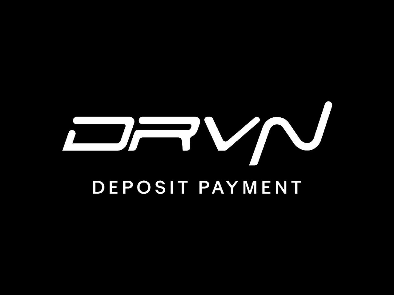 DRVN Deposit Payment DRVN Deposit Payment
