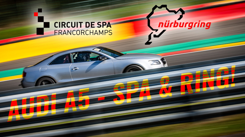 Spa and Nürburgring - AUDI A5 3.0 TDI QUATTRO PROJECT