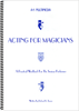 Acting for Magicians by Murphy's Manufacturing - Book