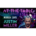 At The Table Live Lecture - Justin Miller 1 March 18th 2015 video DOWNLOAD