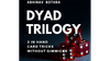 DYAD TRILOGY by Abhinav Bothravideo DOWNLOAD