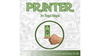 PRINTER by Segal Magia video DOWNLOAD