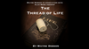 The Thread of Life (Gimmicks and Online Instructions) by Wayne Dobson and Alan Wong - Trick