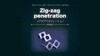 Zig Zag Penetration
