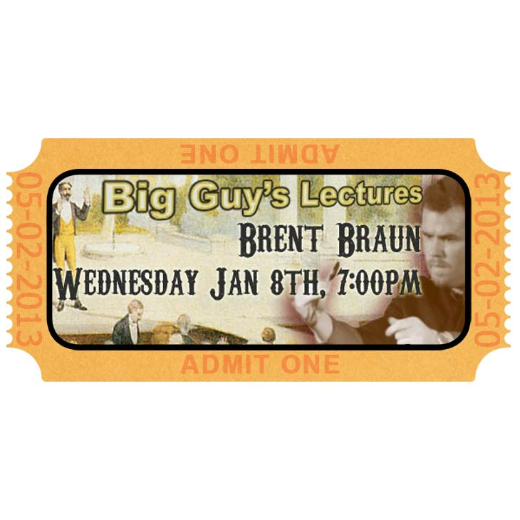 Brent Braun Lecture Advance Tickets $20.00 ($25 at door)