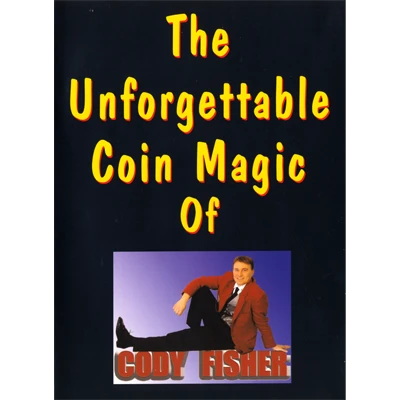 The Unforgettable Coin Magic of Cody Fisher by Cody Fisher - Video DOWNLOAD
