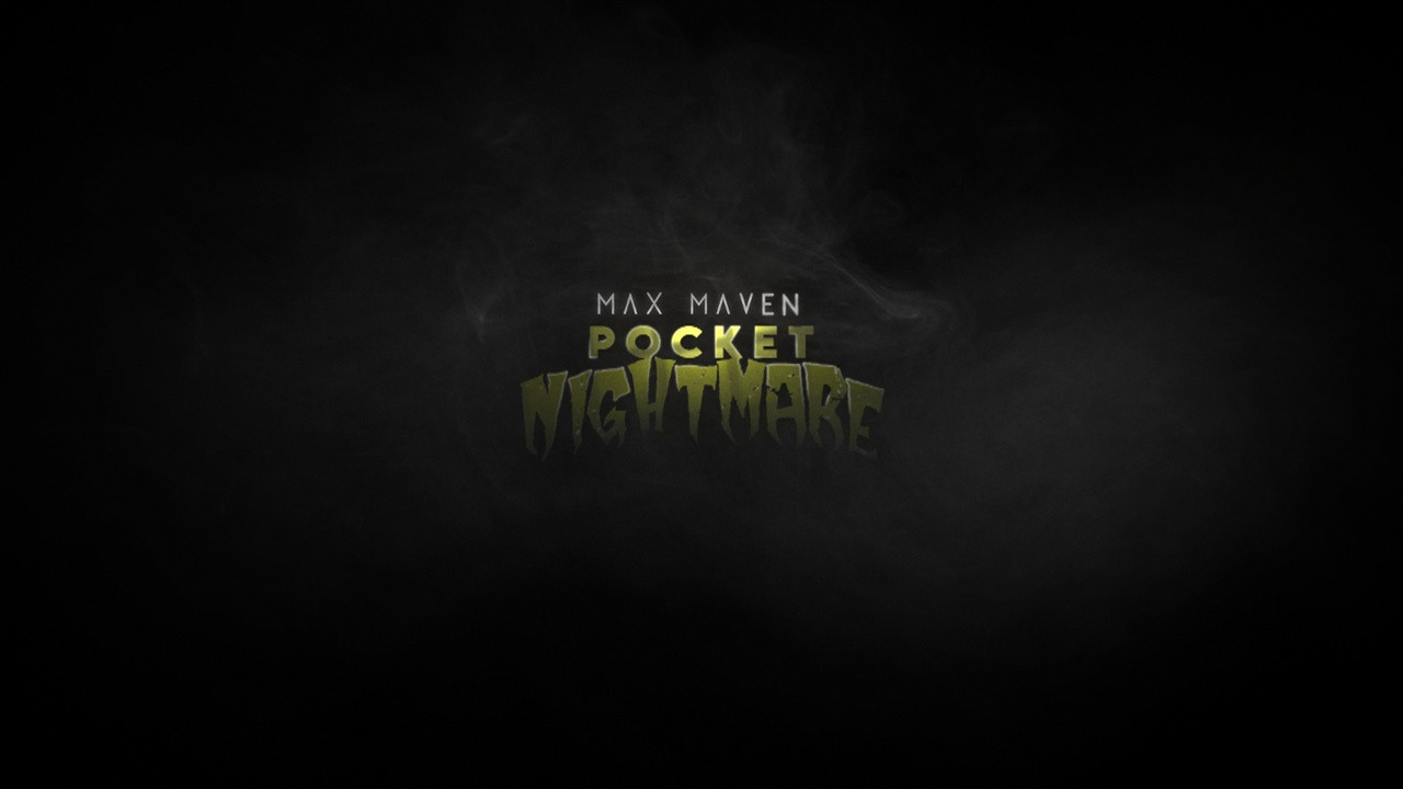 Pocket Nightmare by Max Maven