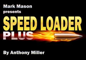 Speed Loader Plus By Tony Miller (JB Magic)
