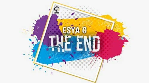 The End by Esya G video DOWNLOAD