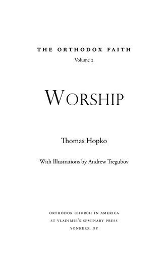 The Orthodox Faith Volume Two: Worship