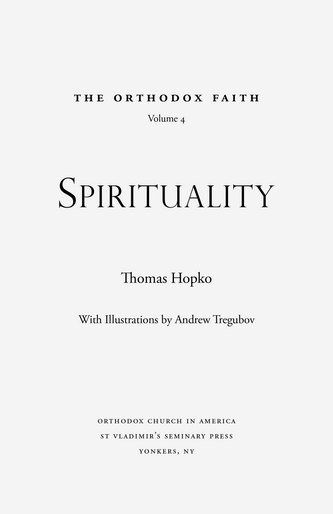 The Orthodox Faith Volume Four: Spirituality