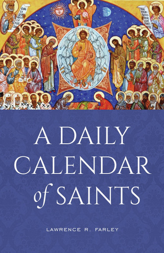 A Daily Calendar of Saints: A Synaxarion for Today's North American Church