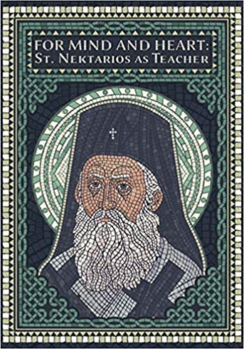 For Mind and Heart: St. Nektarios as Teacher