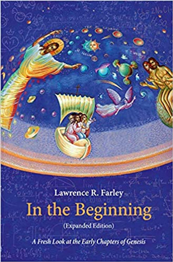 In the Beginning (Expanded Edition): A Fresh Look at the Early Chapters of Genesis