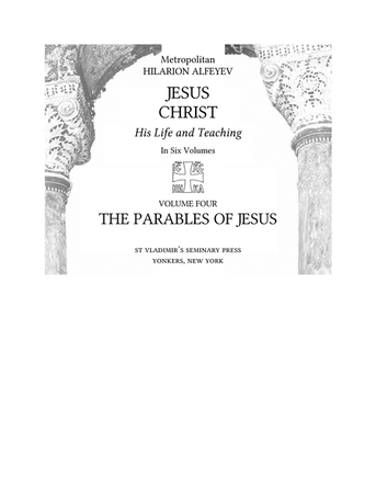 Jesus Christ: His Life and Teaching, Vol. 4 - The Parables of Jesus Jesus Christ: His Life and Teaching, Vol. 4 - The Parables of Jesus
