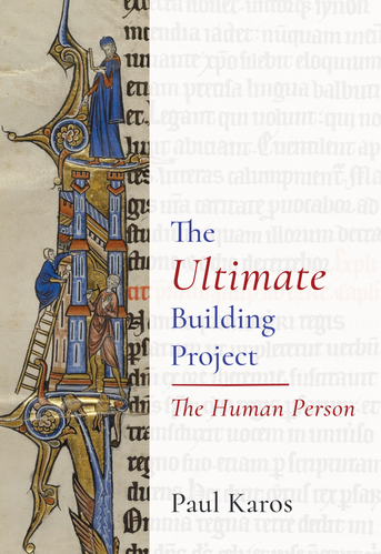 The Ultimate Building Project: The Human Person