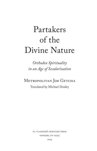 Partakers of the Divine Nature: Orthodox Spirituality in an Age of Secularization