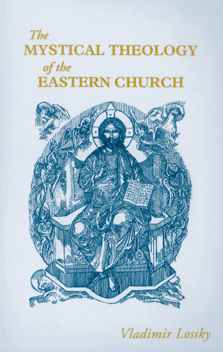 Mystical Theology of the Eastern Church, The
