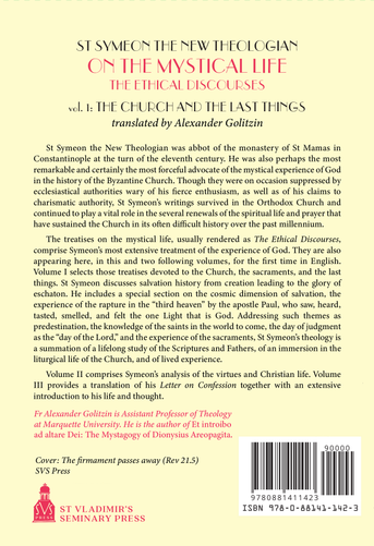 On the Mystical Life, The Ethical Discourses: St. Symeon the New Theologian, Volume I: The Church and The Last Things On the Mystical Life, The Ethical Discourses: St. Symeon the New Theologian, Volume I: The Church and The Last Things