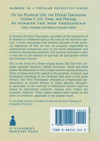 On the Mystical Life, The Ethical Discourses: St. Symeon the New Theologian, Volume III: Life, Times, and Theology On the Mystical Life, The Ethical Discourses: St. Symeon the New Theologian, Volume III: Life, Times, and Theology